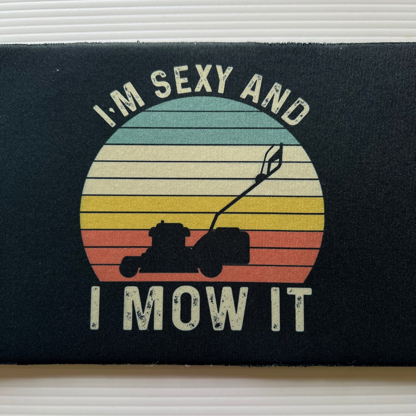 I'm Sexy And I Know It Stubby Drink Holder