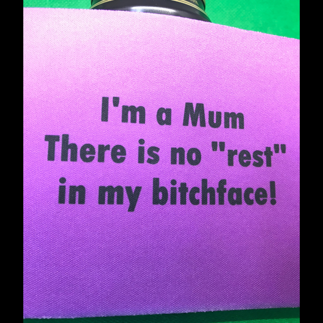 I'm A Mum There Is No Rest Stubby Holder