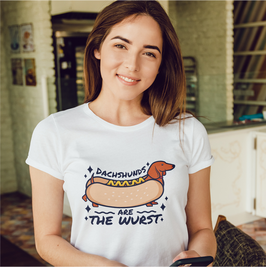 Dachshunds Are The Wurst Tee