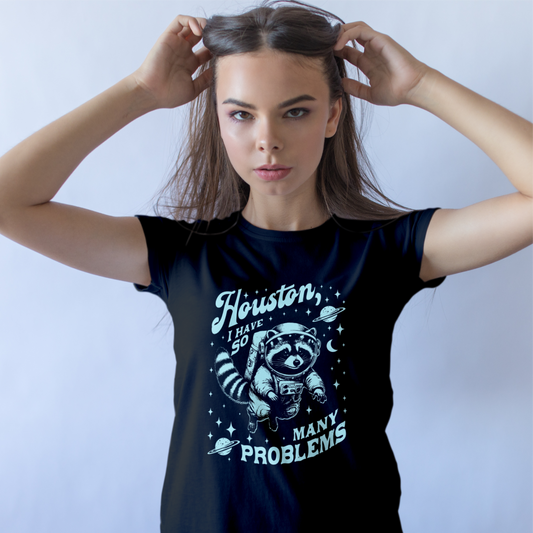 Houston I Have So Many Problems Tee
