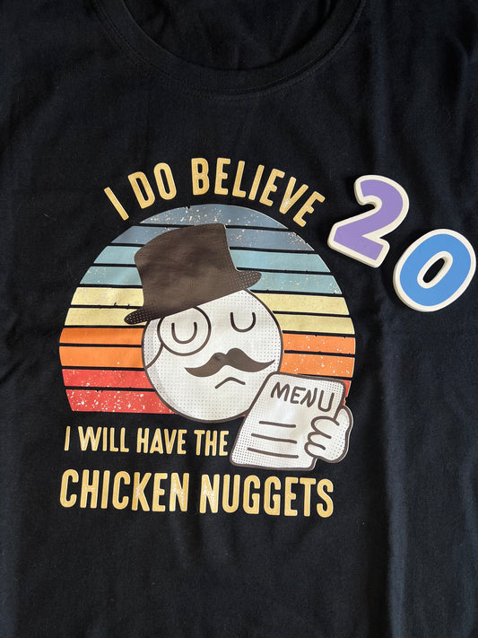 Bargain Bin #20 I Do Believe I'll Have The Chicken Nuggets Tee