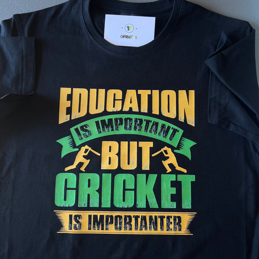 Education Is Important But Cricket Is Importanter Tee