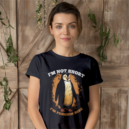 I'm Not Short I'm Penguin Size Tee