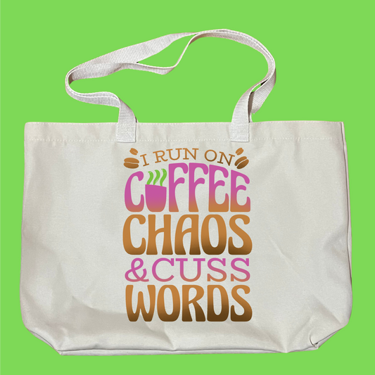 I Run On Coffee Chaos And Cuss Words Bag