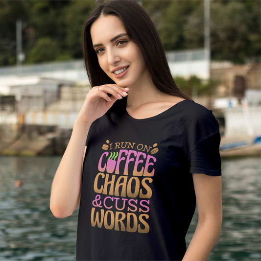 I Run On Coffee Chaos And Cuss Words Tee