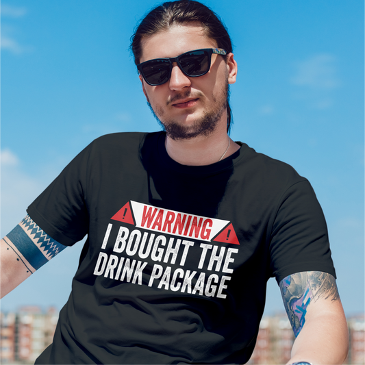 Warning I Bought The Drink Package Tee