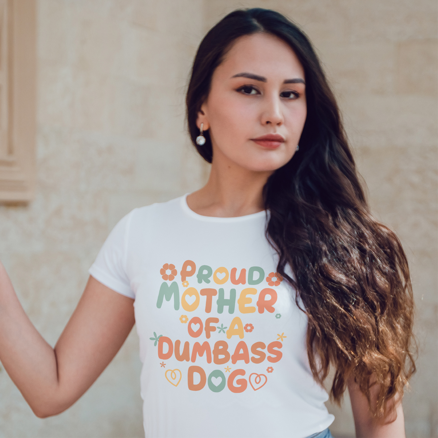 Proud Mother Of A Dumbass Dog