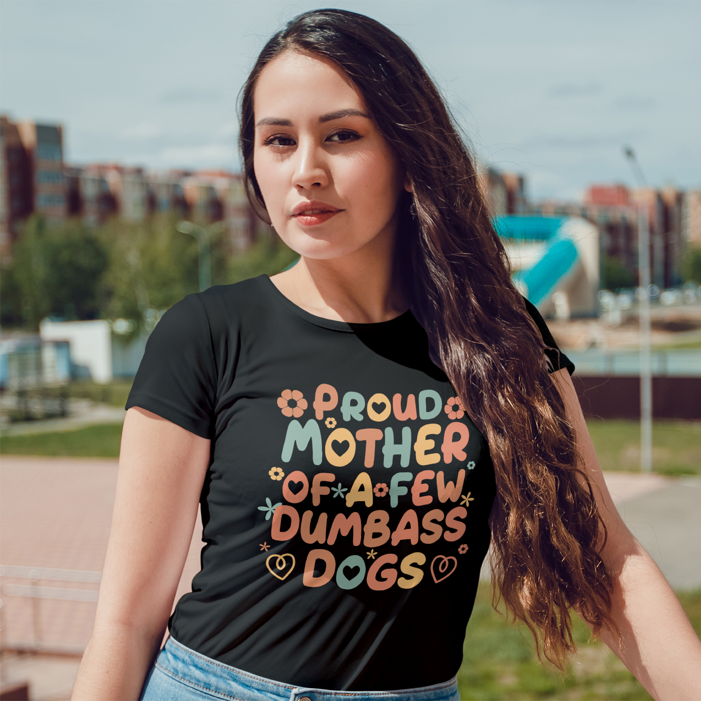 Proud Mother Of A Few Dumbass Dogs