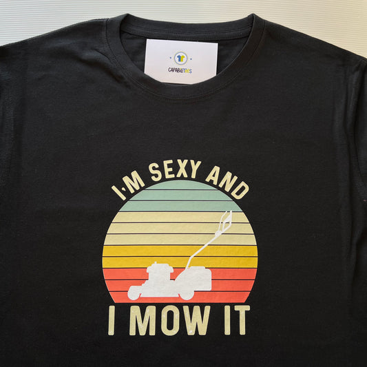 I'm Sexy And I Mow It Tee