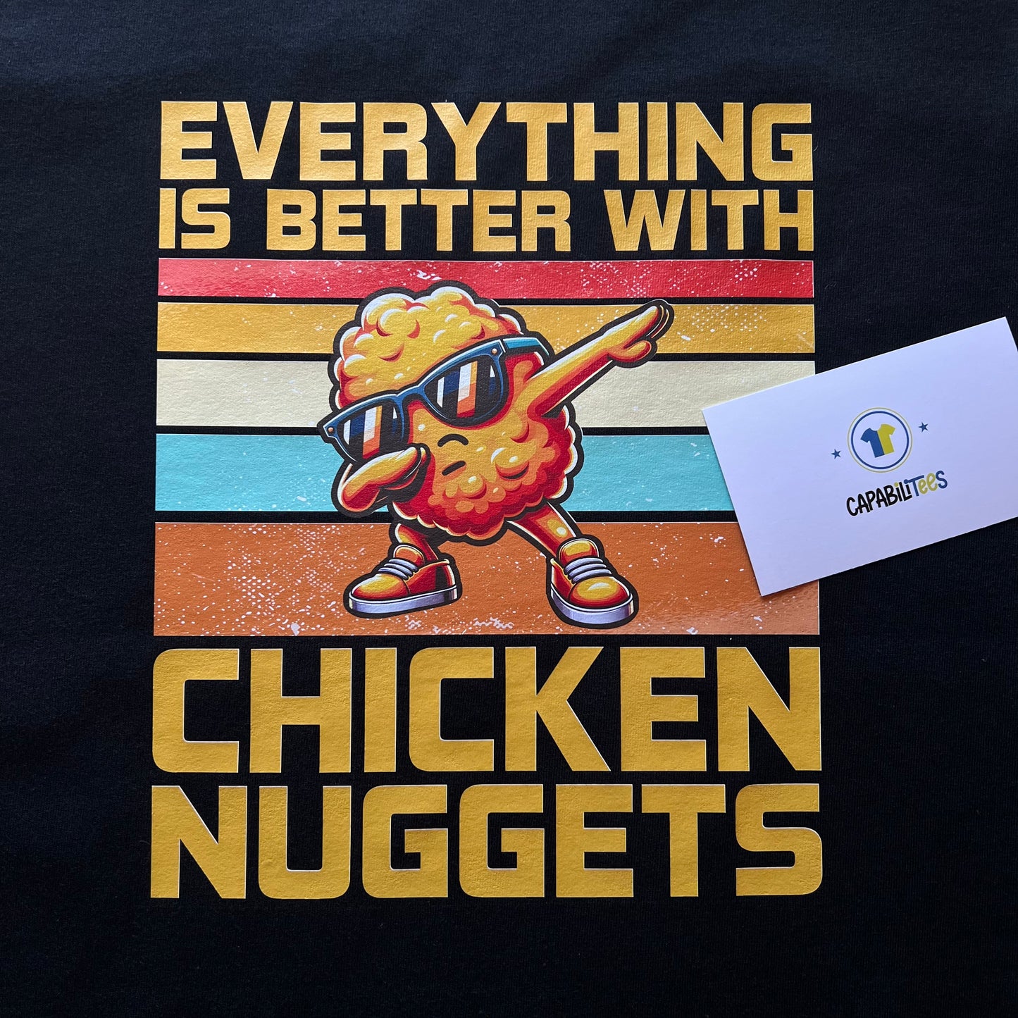 Everything Is Better With Chicken Nuggets Tee
