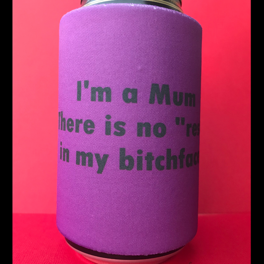 I'm A Mum There Is No Rest Stubby Holder