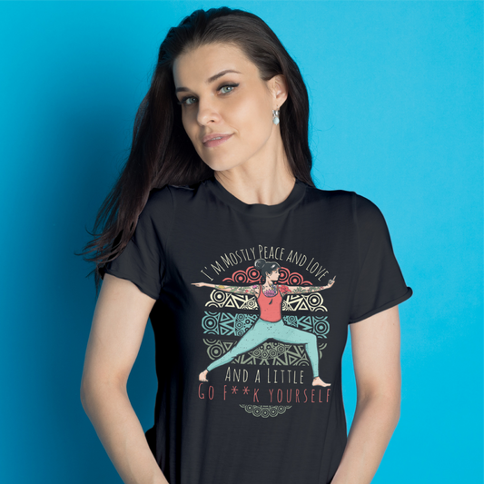 I'm Mostly Peace And Love And A Little Tee