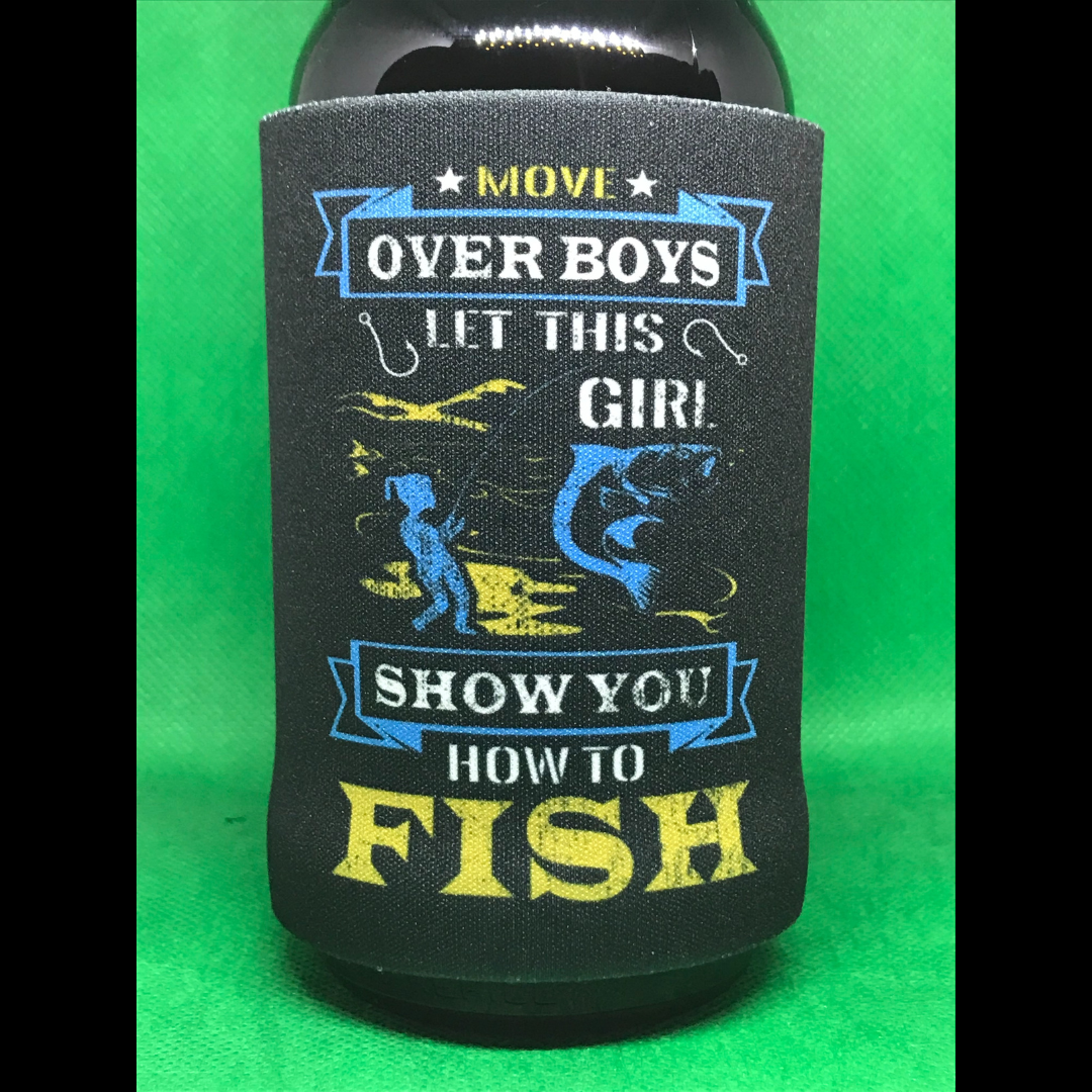 Move Over Boys Let This Girl Show You How To Fish Stubby Holder