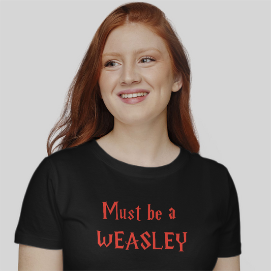 Must Be A Weasley Tee