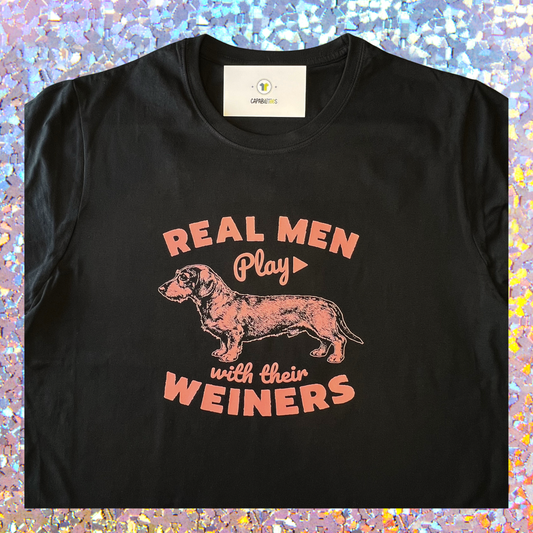 Real Men Play With Their Weiners Tee