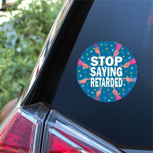 Stop Saying Retarded Decal Sticker