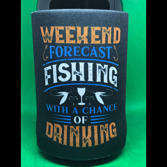 Weekend Forecast Fishing With A Chance Of Drinking Stubby Holder