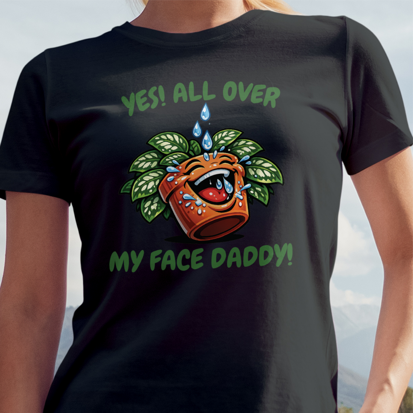 Yes! All Over My Face Daddy! Tee