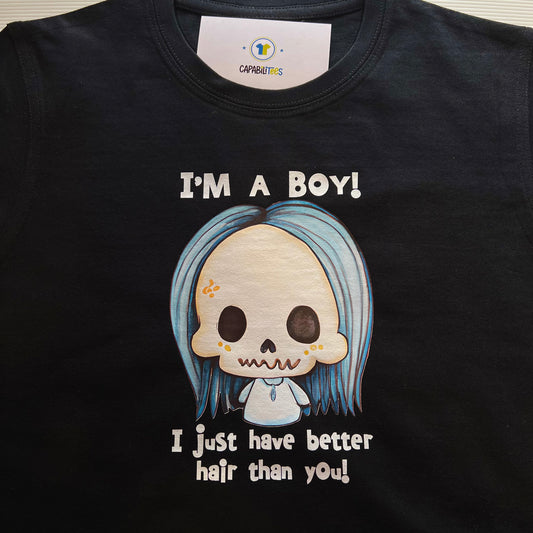 I'm A Boy I Just Have Better Hair Than You Tee