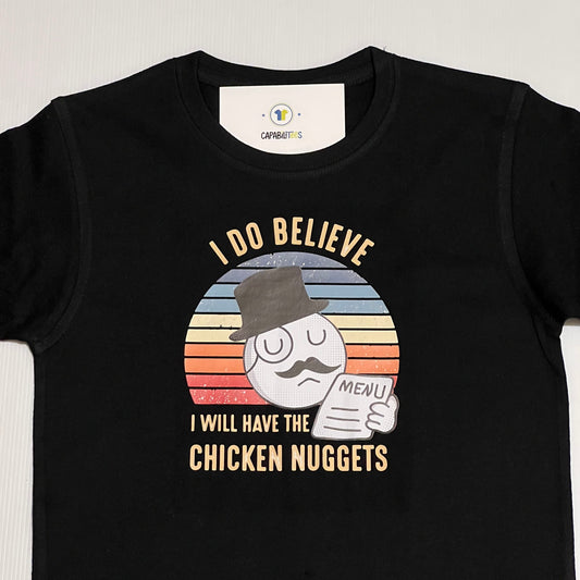 I Do Believe I will Have The Chicken Nuggets TEE