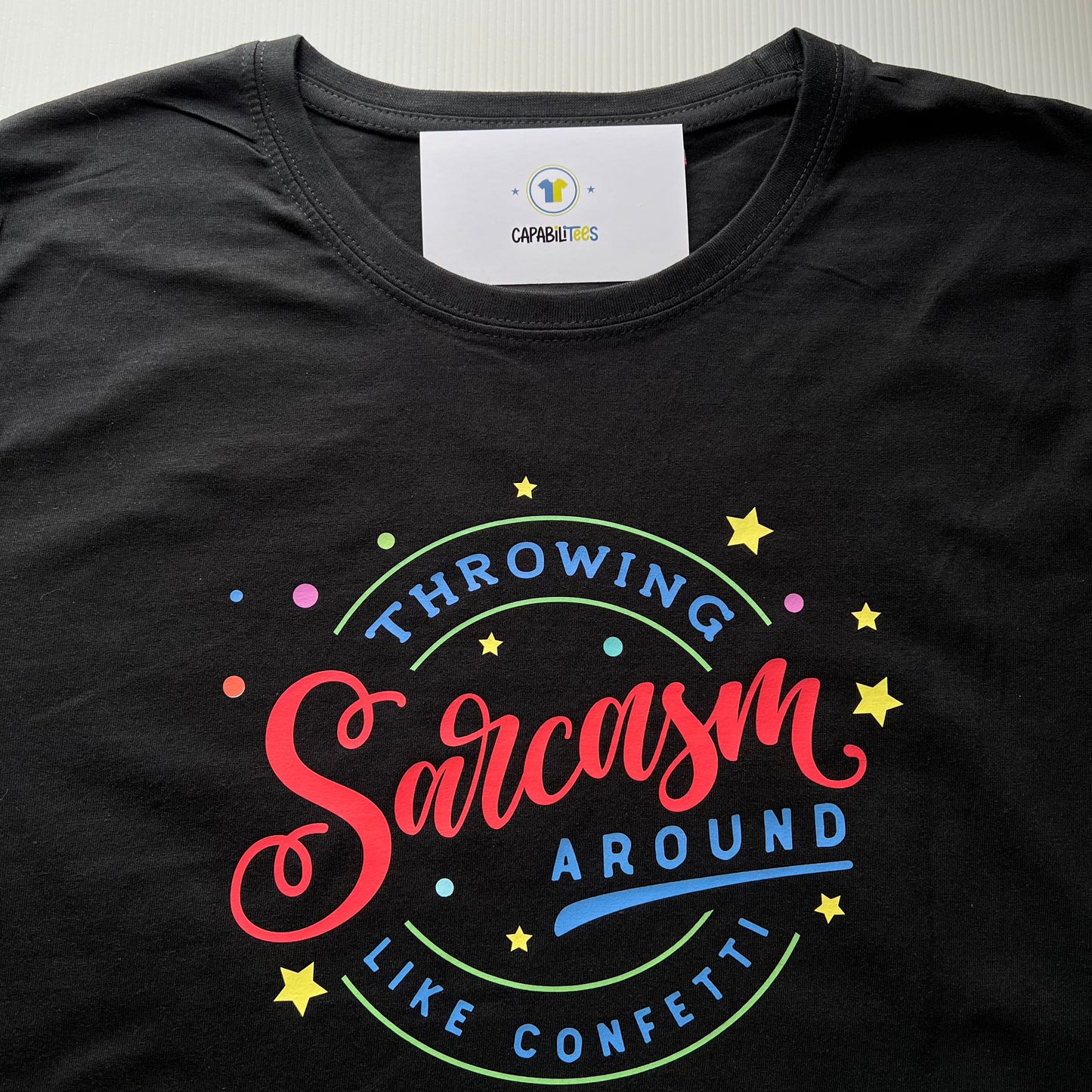 Throwing Sarcasm Around Like Confetti Tee